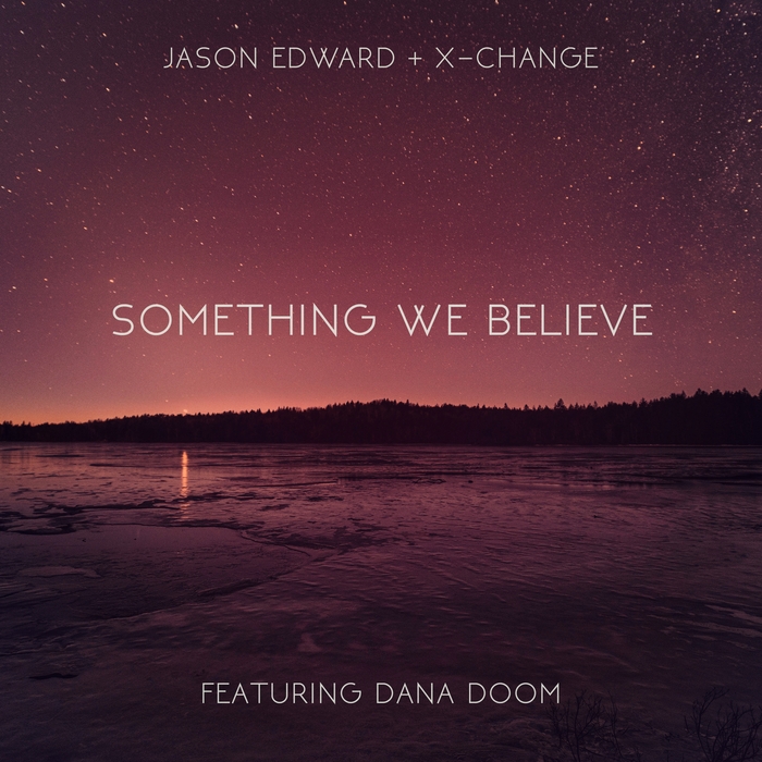 JASON EDWARD/X-CHANGE - Something We Believe