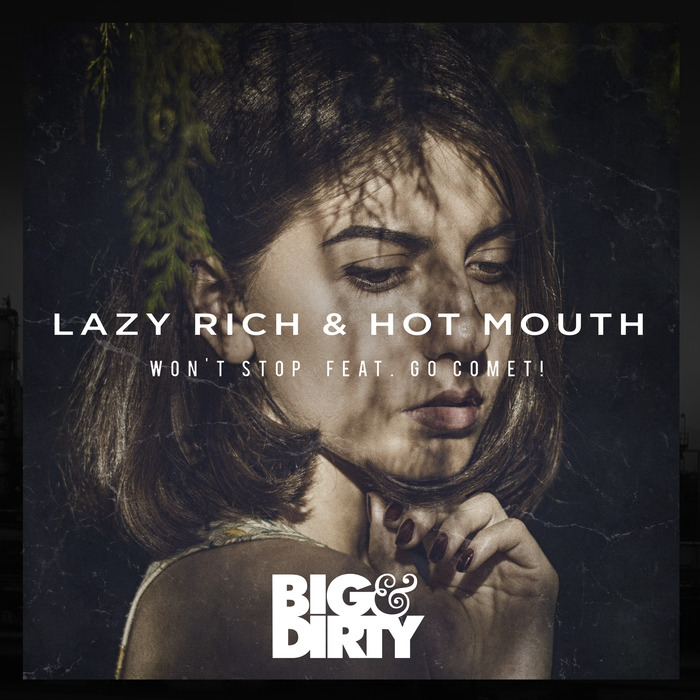 LAZY RICH/HOT MOUTH feat GO COMET! - Won't Stop