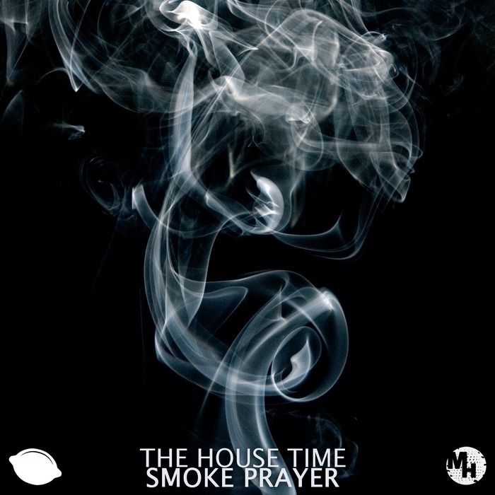 THE HOUSE TIME - Smoke Prayer