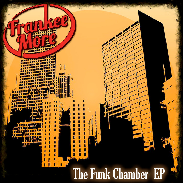 FRANKEE MORE - The Funk Chamber EP