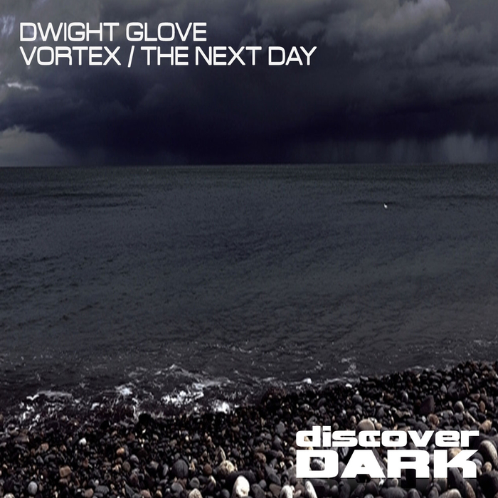 DWIGHT GLOVE - The Next Day/Vortex