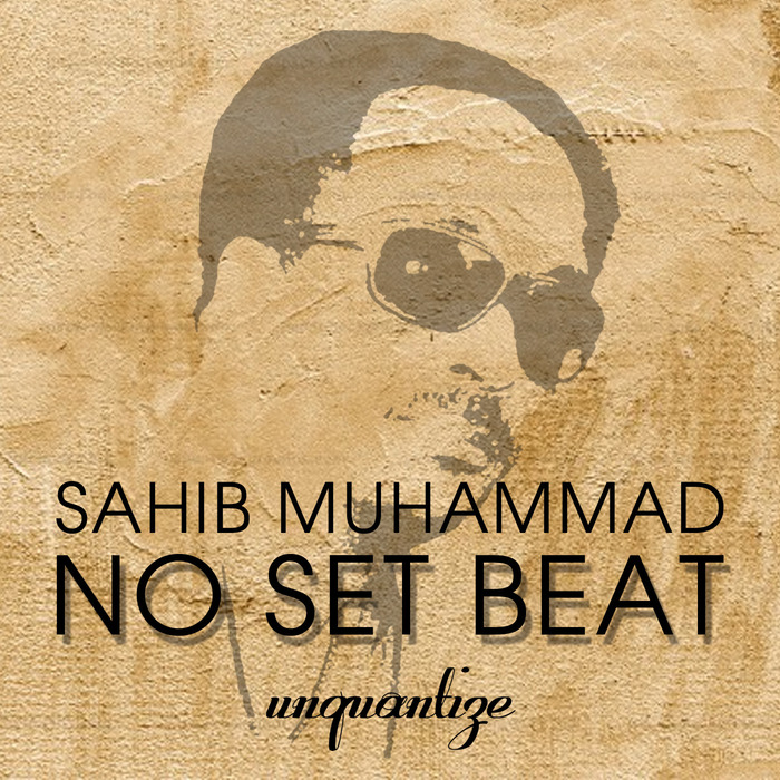 SAHIB MUHAMMAD - No Set Beat