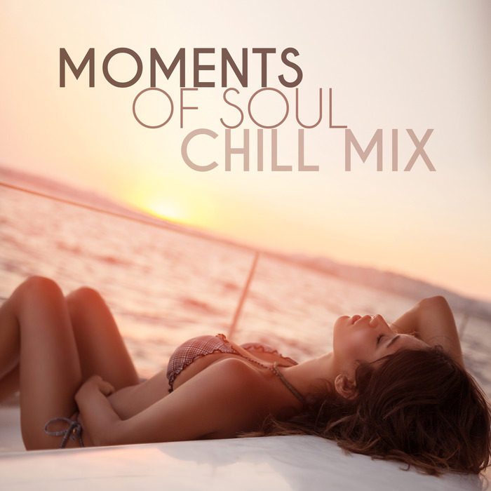 Various: Moments Of Soul: Chill Mix At Juno Download