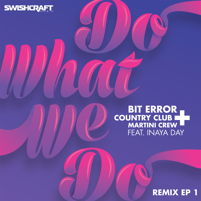 BIT ERROR/COUNTRY CLUB MARTINI CREW - Do What We Do