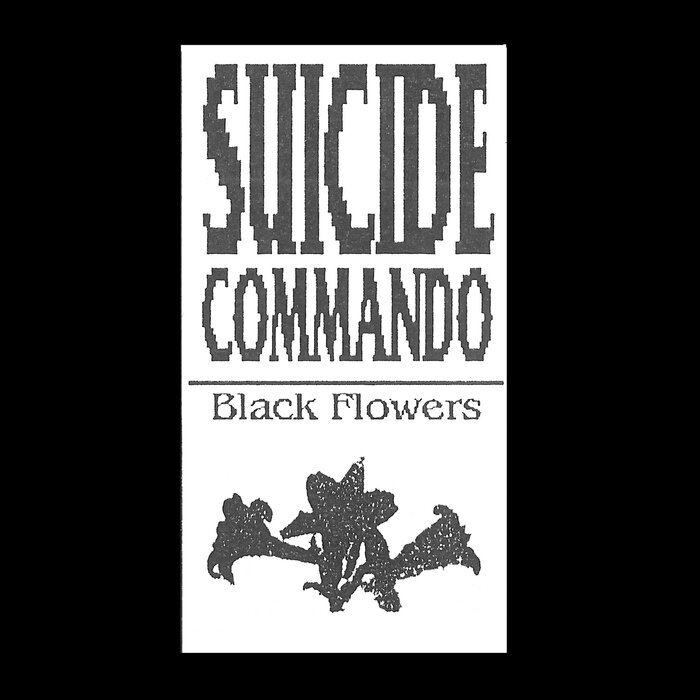 SUICIDE COMMANDO - Black Flowers