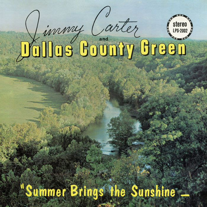 JIMMY CARTER/DALLAS COUNTY GREEN - Summer Brings The Sunshine