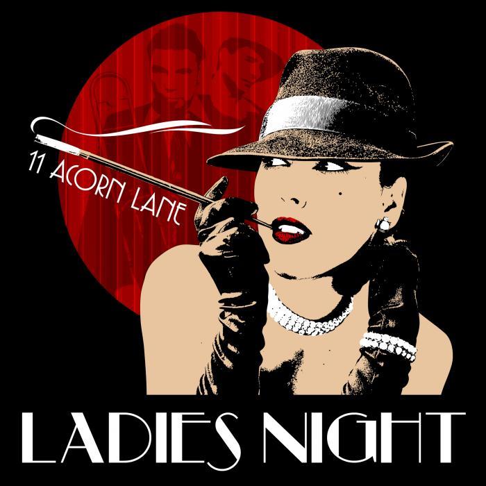 11 ACORN LANE - Ladies Night