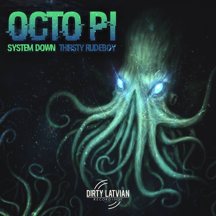OCTO PI - System Down/Thirsty Rudeboy