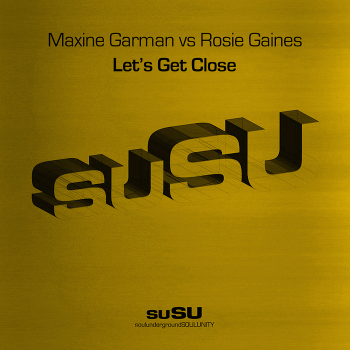 MAXINE GARMAN vs ROSIE GAINES - Let's Get Close