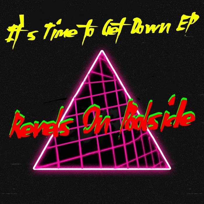 REVELS ON POOLSIDE - It's Time To Get Down EP