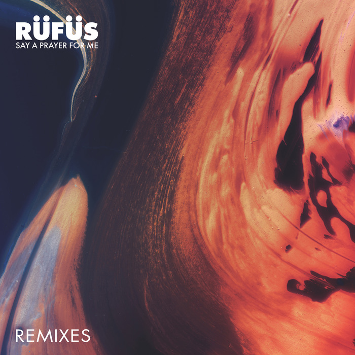 RUFUS - Say A Prayer For Me (Remixes)