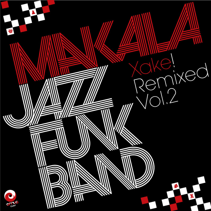 MAKALA JAZZ FUNK BAND - Xake!/Remixed Vol 2