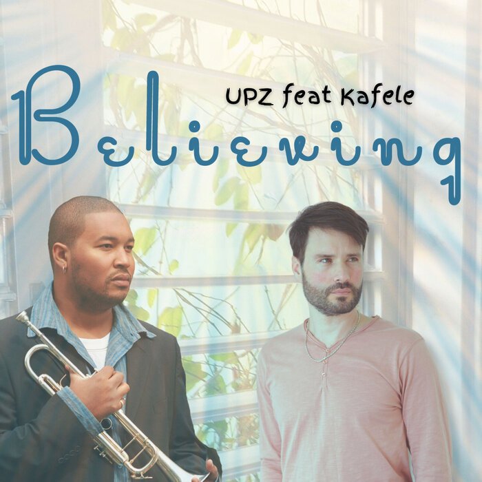UPZ feat Kafele - Believing