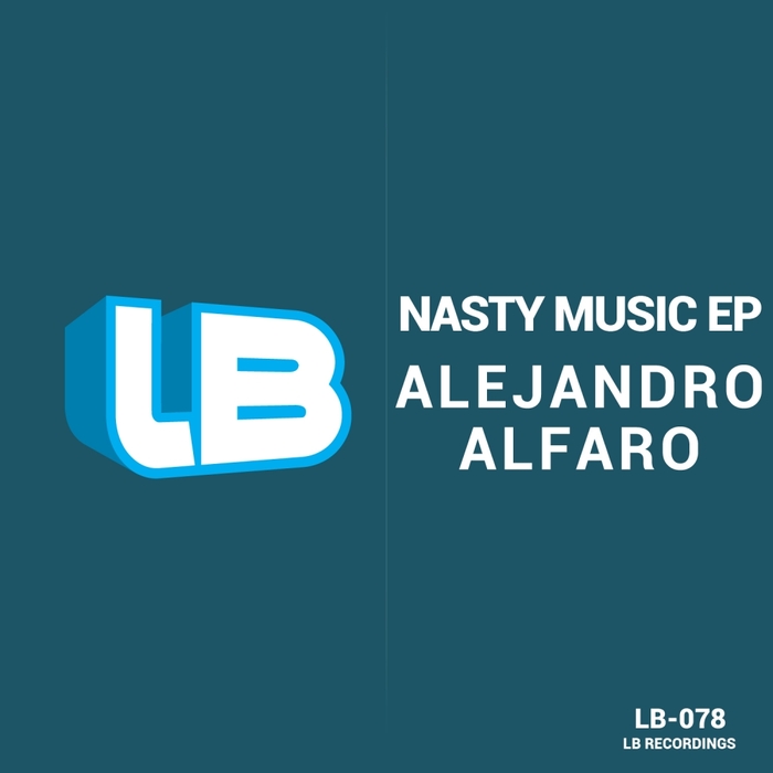 ALEJANDRO ALFARO - Nasty Music EP