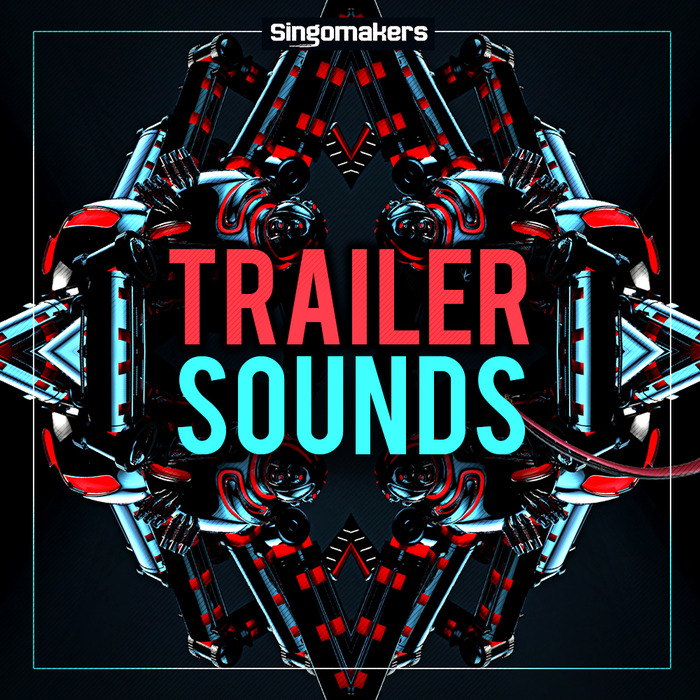 SINGOMAKERS - Trailer Sounds (Sample Pack WAV/APPLE/LIVE)