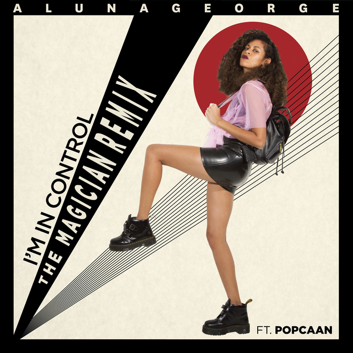 I M In Control (The Magician Remix) By AlunaGeorge Feat Popcaan On.