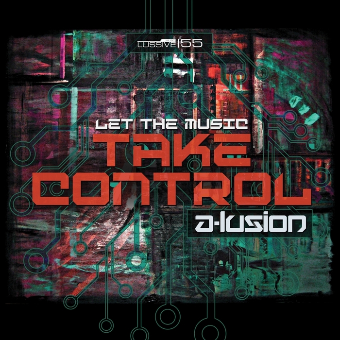 A-LUSION - Let The Music Take Control