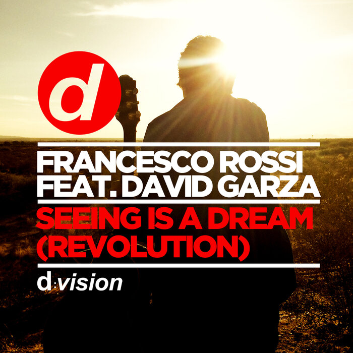 Francesco Rossi feat David Garza - Seeing Is A Dream