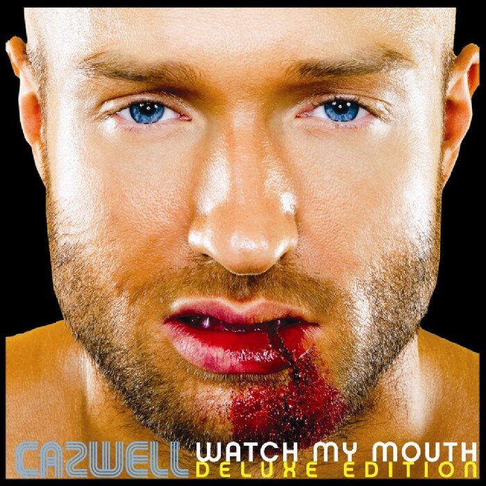 CAZWELL - Watch My Mouth (Deluxe Edition) (Explicit)