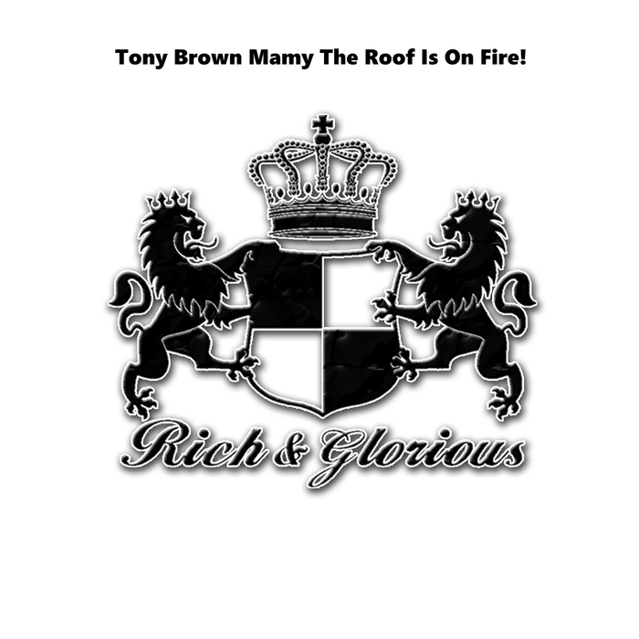 TONY BROWN - Mamy The Roof Is On Fire!