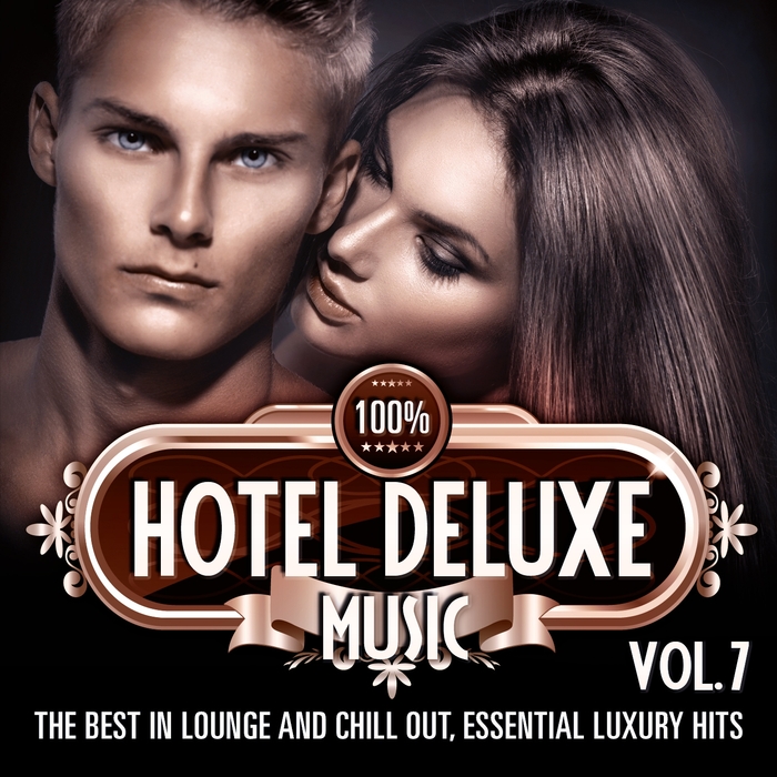 VARIOUS - 100% Hotel Deluxe Music Vol 7