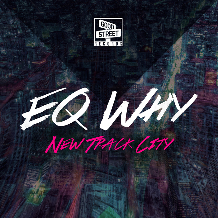 EQ WHY - New Track City