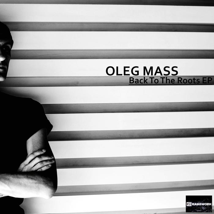 OLEG MASS - Back To The Roots EP