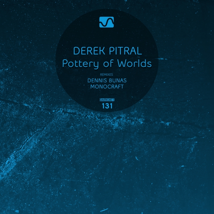 DEREK PITRAL - Pottery Of Worlds