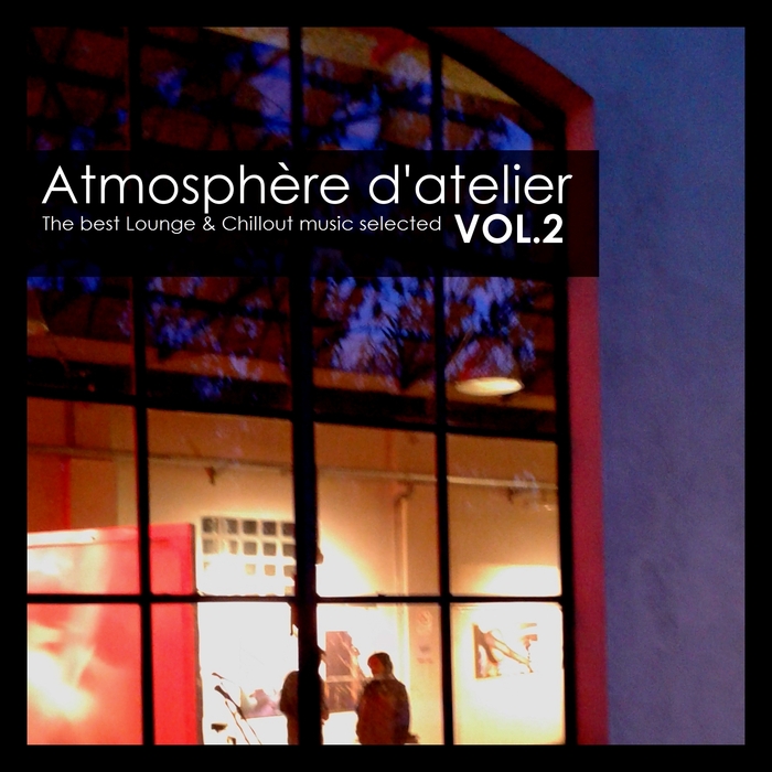 VARIOUS - AtmosphArre D'Atelier Vol 2: The Best Lounge & Chillout Music Selected