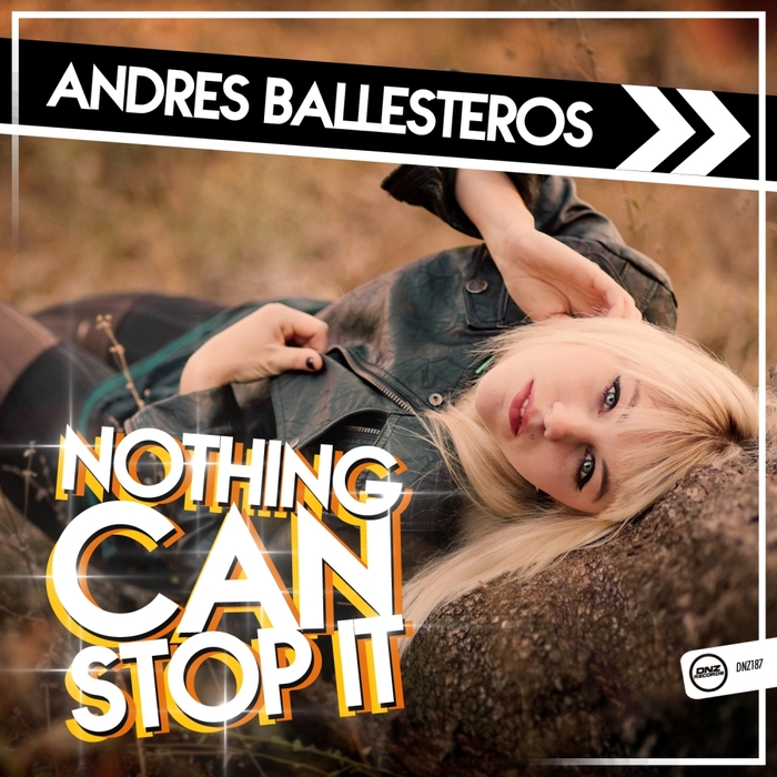 ANDRES BALLESTEROS - Nothing Can Stop It