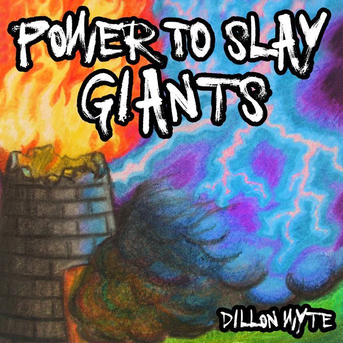 DILLON WYTE - Power To Slay Giants