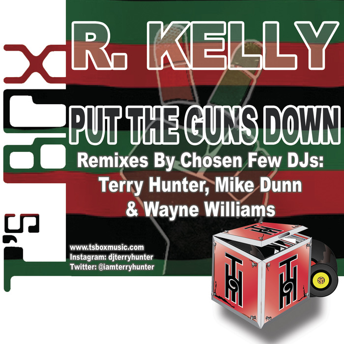 Put The Guns Down by R Kelly on MP3, WAV, FLAC, AIFF & ALAC at Juno ...