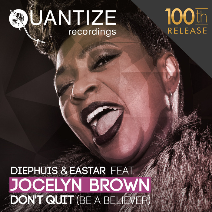 DIEPHUIS/EASTAR feat JOCELYN BROWN - Don't Quit (Be A Believer)