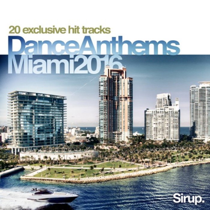 VARIOUS - Sirup Dance Anthems Miami 2016