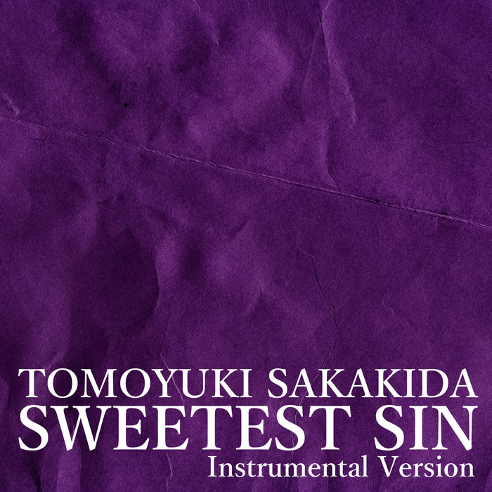 TOMOYUKI SAKAKIDA - Sweetest Sin