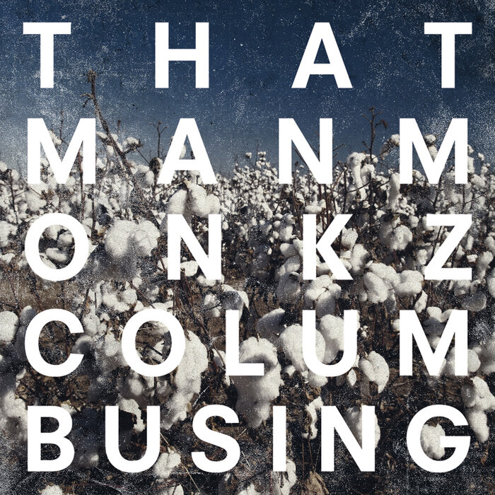 THATMANMONKZ - Columbusing