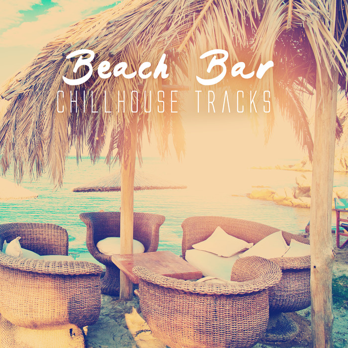 VARIOUS - Beach Bar Chillhouse Tracks