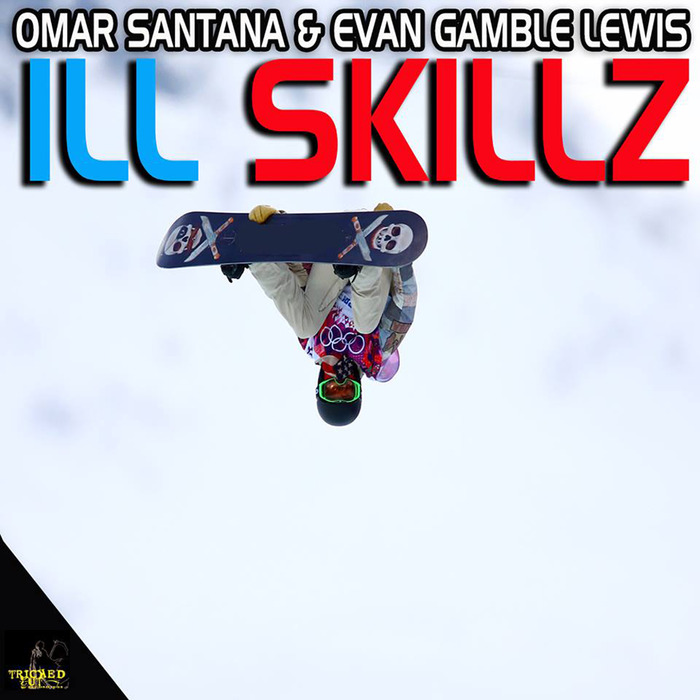 OMAR SANTANA/EVAN GAMBLE LEWIS - Ill Skills