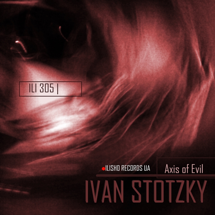 IVAN STOTZKY - Axis Of Evil