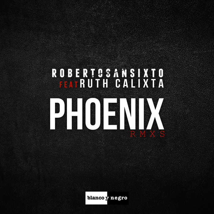 ROBERTO SANSIXTO/RUTH CALIXTA - Phoenix (Remixes)