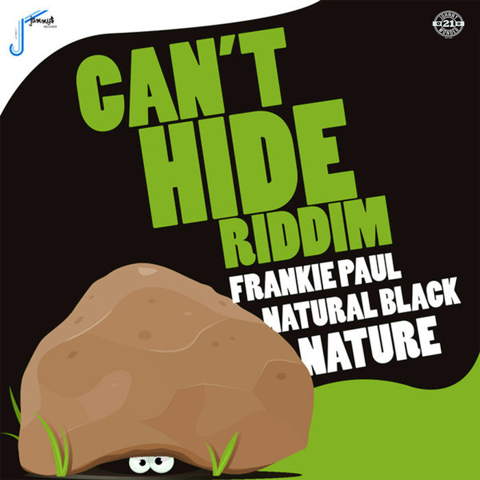 FRANKIE PAUL/NATURAL BLACK/NATURE/KING JAMMYS - Can't Hide Riddim