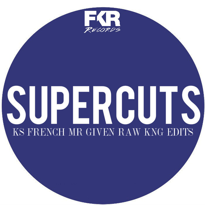KS FRENCH/MR GIVEN RAW KNG - Super Cuts V6