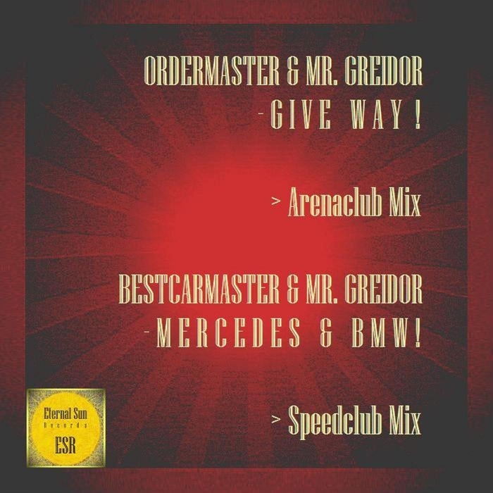 ORDERMASTER/MR GREIDOR/BESTCARMASTER - Give Way!