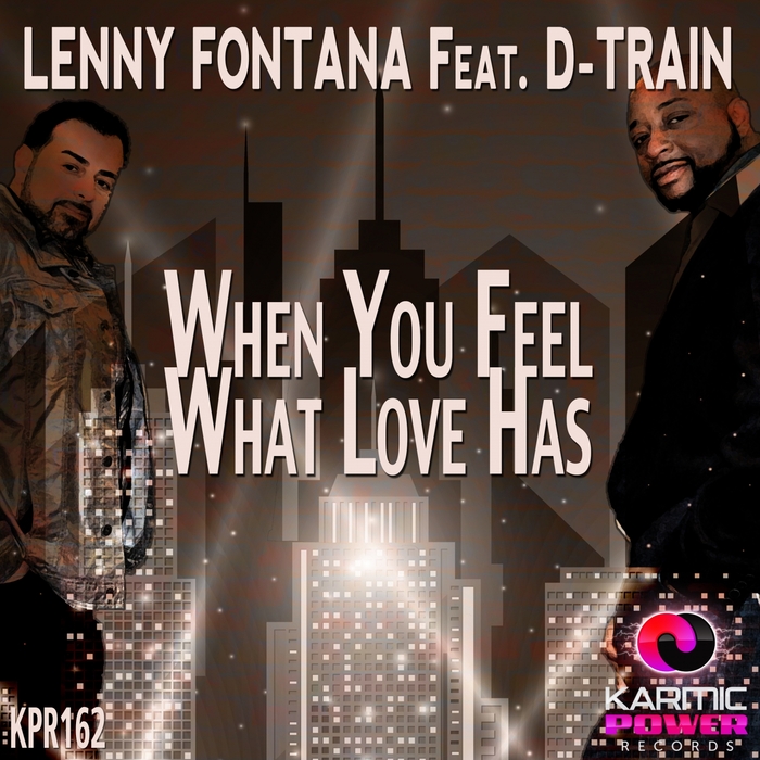 LENNY FONTANA feat D-TRAIN - When You Feel What Love Has