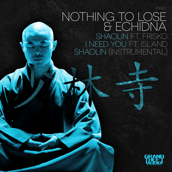 NOTHING TO LOSE & ECHIDNA - Shaolin/I Need You