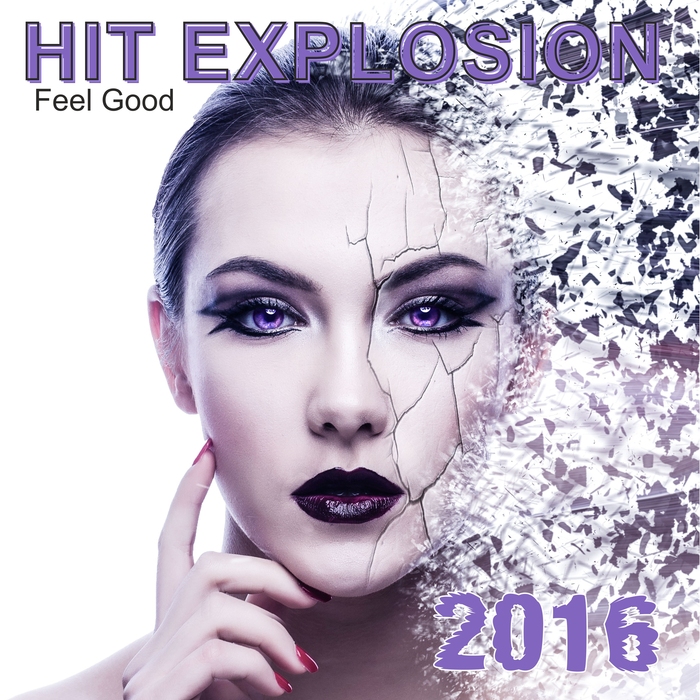 VARIOUS - Hit Explosion/Feel Good 2016