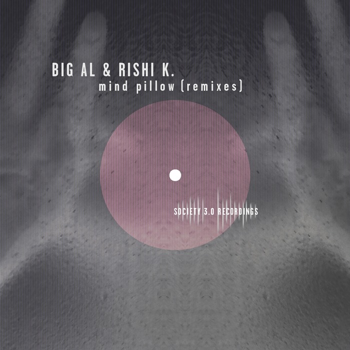BIG AL/RISHI K - Mind Pillow
