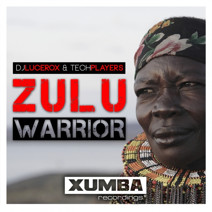 DJ LUCEROX/TECHPLAYERS - Zulu Warrior