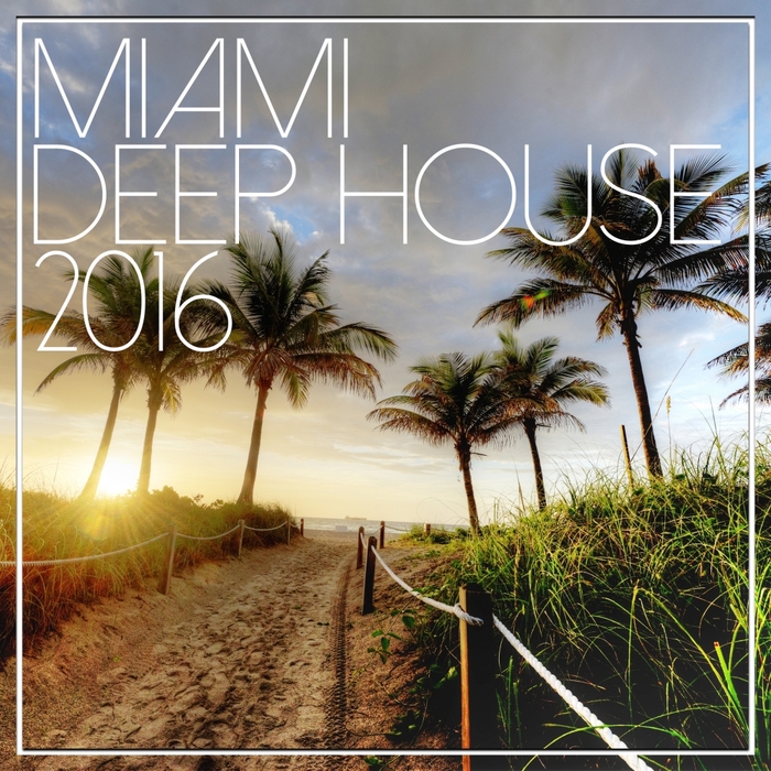 VARIOUS - Miami Deep House 2016