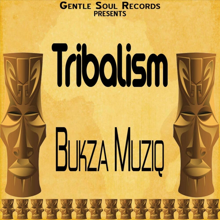 BUKZA MUSIQ - Tribalism